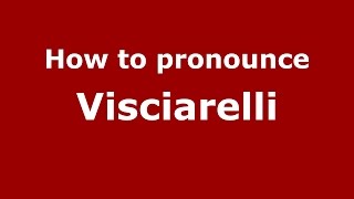 How to pronounce Visciarelli