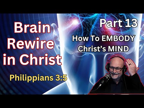 How To EMBODY the MIND of CHRIST - Philippians 2:5