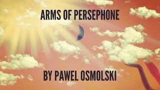 Arms of Persephone Music Video