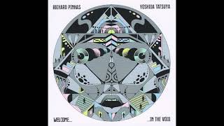 Richard Pinhas &amp; Yoshida Tatsuya - Welcome In The Void (Part Two - Core Trax)