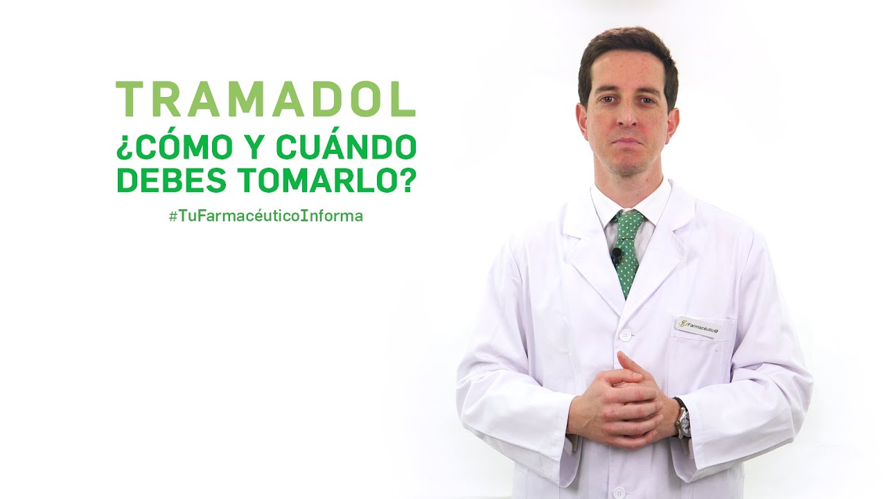 Tramadol, cuándo y cómo debemos tomarlo. Tu Farmacéutico Informa
