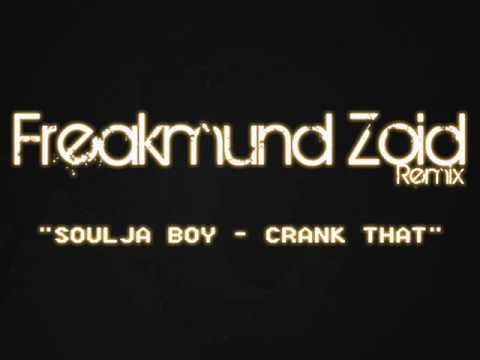 Soulja Boy - Crank That (Freakmund Zoid Remix)