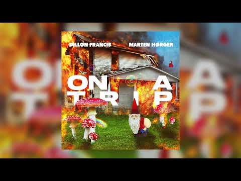 Dillon Francis, Martin Hørger - On A Trip