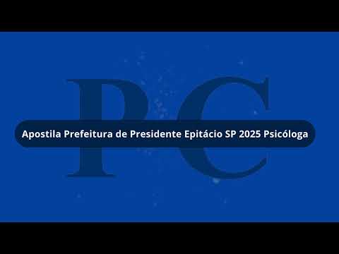Apostila Prefeitura de Presidente Epitácio SP 2025 Psicóloga