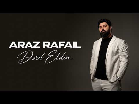 Araz Rafail - Dərd Etdim