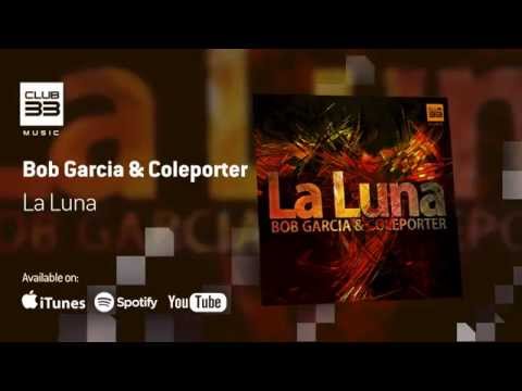 Bob Garcia & Coleporter - La Luna (Official Audio)