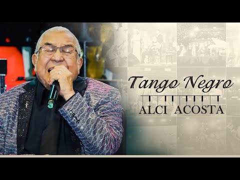 Tango Negro (En Vivo) - Alci Acosta