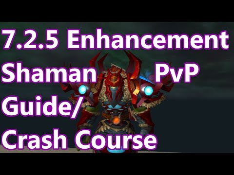 7.2.5 Enhancement Shaman Crash Course/PvP Guide - Spells, Talents, Rotation - WoW Legion