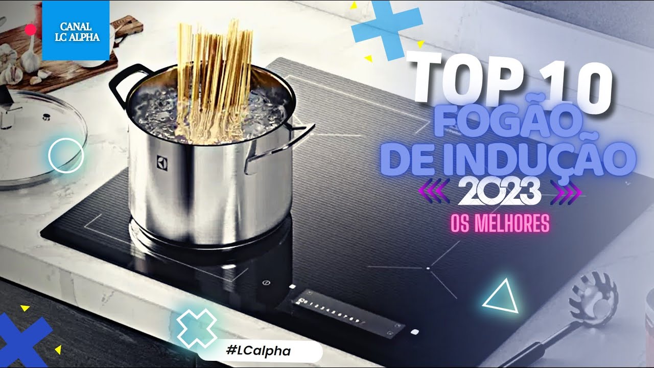 Veja Antes de Comprar ✅TOP 10 Melhores Fogões de Indução Para se Comprar em 2023 - LC Alpha
