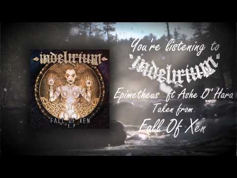Indelirium - Epimetheus ft Ashe O' Hara (ex TesseracT)