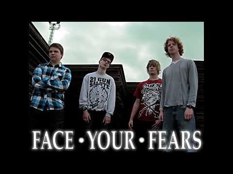 Face Your Fears - What About Them