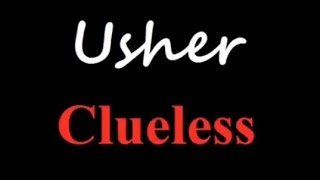Usher - Clueless Lyrics (Cover)