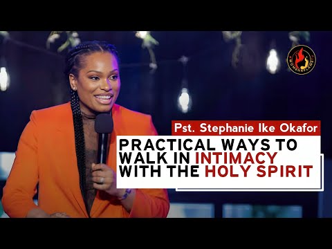 Practical Ways To Walk In Intimacy With The Holy Spirit || Pst. Stephanie Ike Okafor || WOFBEC  2025