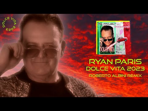 Ryan Paris - Dolce Vita 2023 (Albini Remix 2023)