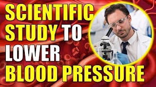 Scientific Study Proves Secret to Lowering Blood Pressure Naturally