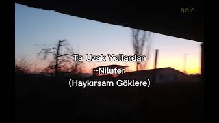 Nilüfer - Taa Uzak Yollardan (Lyrics)