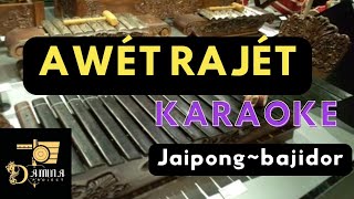 Download lagu Awet Rajet ~ KARAOKE Jaipong - Bajidor mp3 Download lagu Awet Rajet ~ KARAOKE Jaipong - Bajidor mp3