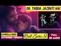 Dil Thoda Jazbati Hai - Arijit Singh - Unreleased  Extended Version-  Rait Zara Si - Atrangi Re -