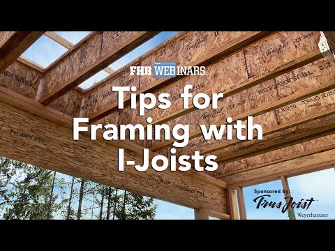 Webinar: Tips for Framing with I-Joists