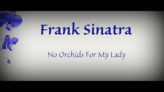 Frank Sinatra - No Orchids For My Lady