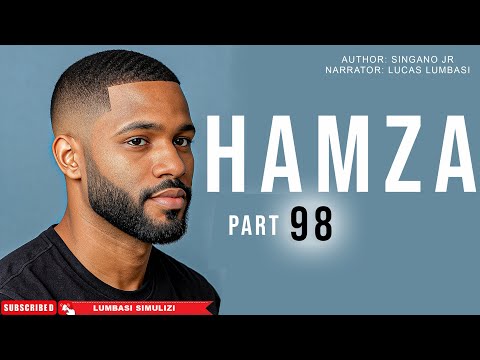 HAMZA MZEE PART 98