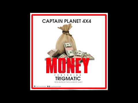 Captain Planet (4x4) - Money ft. Trigmatic