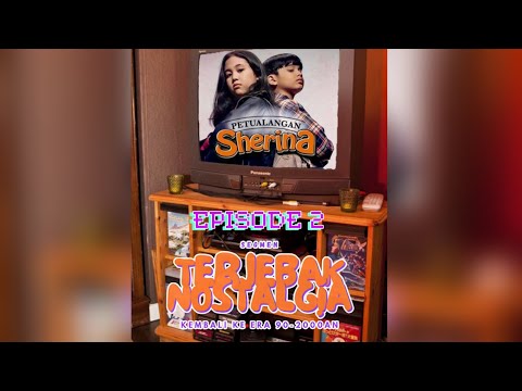 Episode 2 Terjebak Nostalgia Bareng PETUALANGAN SHERINA & COKELAT CHOYO-CHOYO