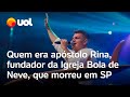 Apóstolo Rina Veja Quem Foi O Fundador Da Igreja Bola De Neve Que Morreu Em Acidente De Moto