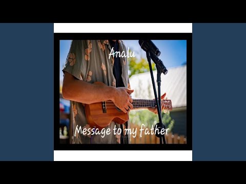 A Message to My Father