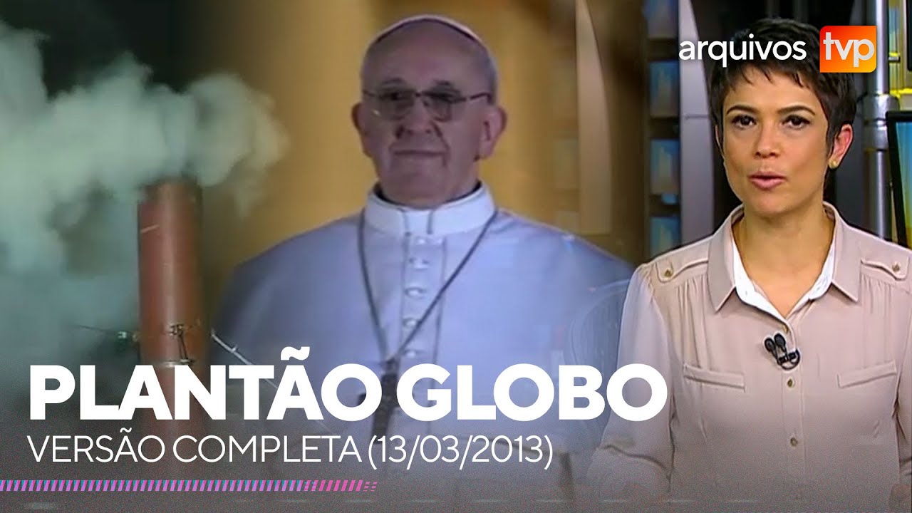 [HD | COMPLETO] Plantão da Globo: Conclave do Papa Francisco (13/03/2013)