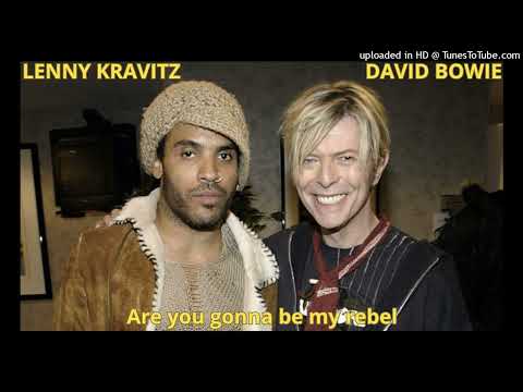 LENNY KRAVITZ - DAVID BOWIE  Are you gonna be my rebel (DoM mashup)