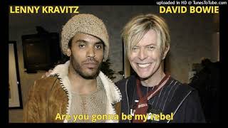 LENNY KRAVITZ - DAVID BOWIE  Are you gonna be my rebel (DoM mashup)
