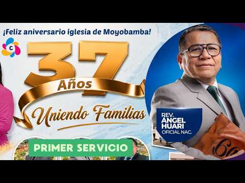 Confraternidad Aniversario | Rev. Angel Huari | MMM Moyobamba, San Martin - Perú (Primer Servicio)