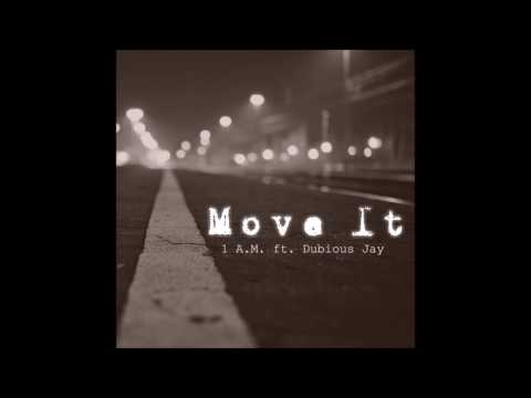 1 A.M. - Move It ft. Dubious Jay