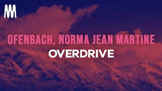 Ofenbach, Norma Jean Martine - Overdrive (Lyrics)