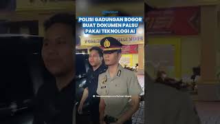 Cara Licik Polisi Gadungan di Bogor, Buat Dokumen Palsu Pakai Teknologi AI