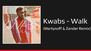 Kwabs - Walk (Martynoff &amp; Zander Remix)