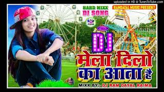 Download lagu # मेला दिलों का आता है। Mela Dilon Ka Aata Hai !! Hindi Song !! DJ Remix ' By DJ Ramdayal Raima mp3