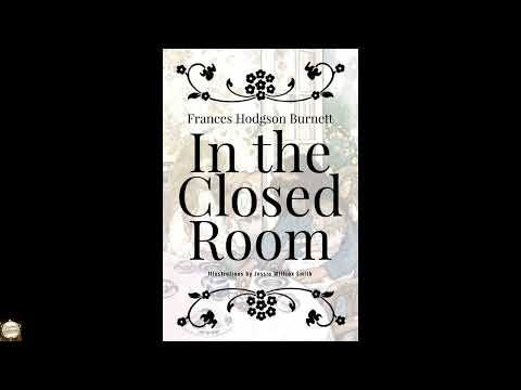 In the Closed Room by Frances Hodgson Burnett — free full audiobook