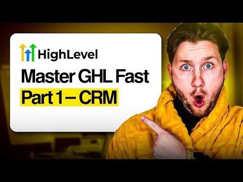 Fastest Way to Learn GoHighLevel – Part 1  CRM