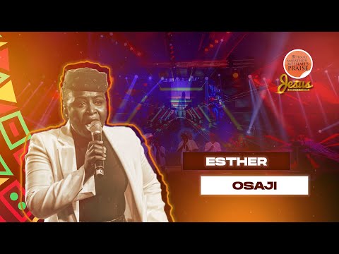 ESTHER OSAJI || 81 Hours Marathon Messiah's Praise || JESUS NAME ABOVE ALL NAMES