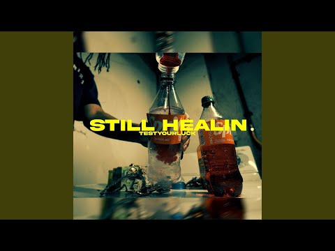 Still Healin