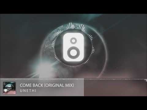 Unethi - Come Back (Original Mix)