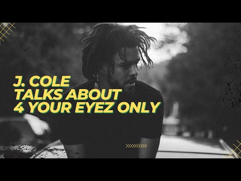 J. Cole Talks About 4 Your Eyez Only Album