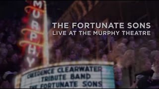 The Fortunate Sons: CCR Tribute - Live at The Murphy Theatre in Wilmington, OH