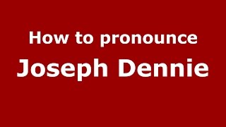 How to pronounce Joseph Dennie