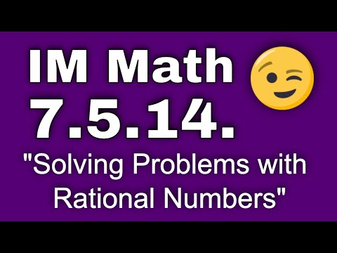 😉 7th Grade, Unit 5, Lesson 14 "Solving Problems with Rational Numbers" IM Math