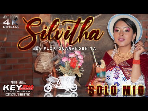 🔥SILVITHA LA FLOR GUARANDEÑITA_SOLO MIO"🎵🎬VIDEO OFICIAL 4K 2022🔥