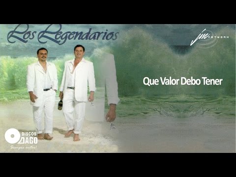 Los Legendarios - Que Valor Debo Tener [Audio Oficial]