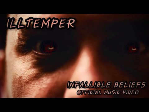 ILLtemper- Infallible Beliefs [Official Music Video]